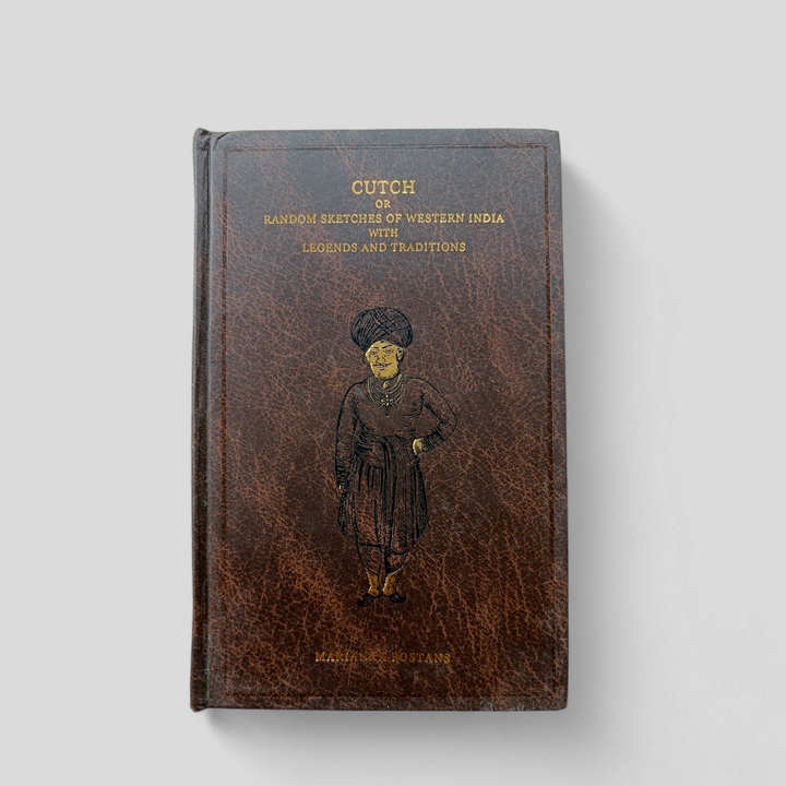 Cutch; or, Random Sketches of Western India with Legends and Traditions by Marianna Postans (2001 Reprint, Hardcover)