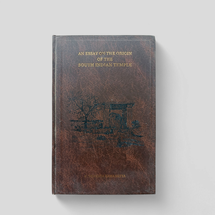 An Essay on the Origin of the South Indian Temple by N. Venkata Ramanayya (2007 Reprint, Hardcover)