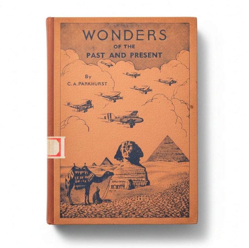 Wonders of the Past and Present | C. A. Parkhurst | 1949 Vintage Illustrated Book